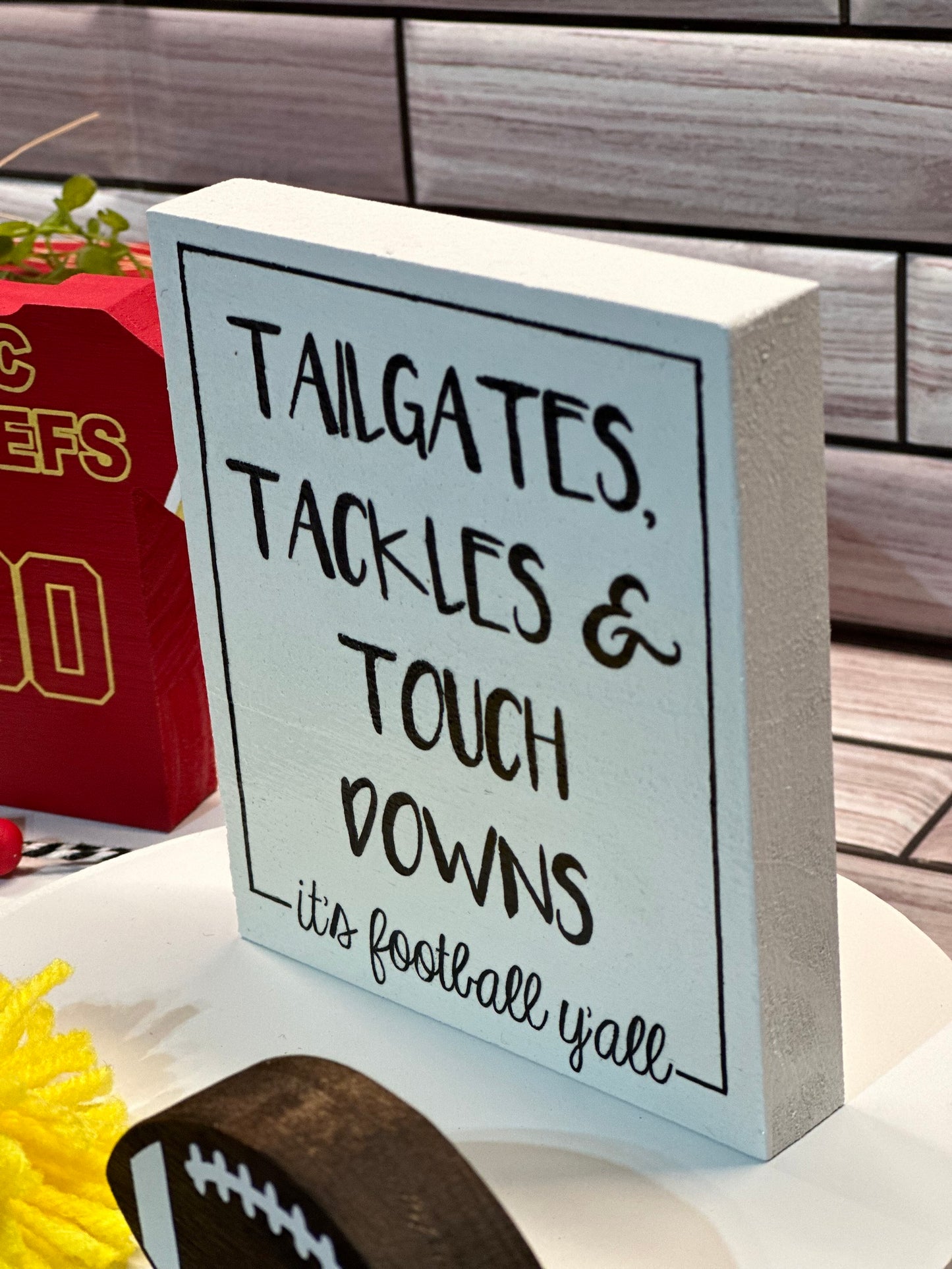 Tailgates, Tackles & Touchdowns Wooden Sign