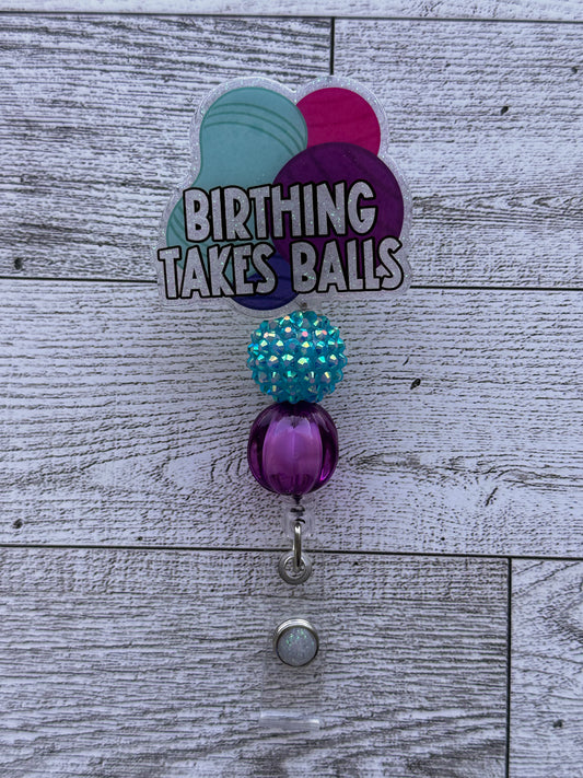 Birthing Takes Balls Badge Reel