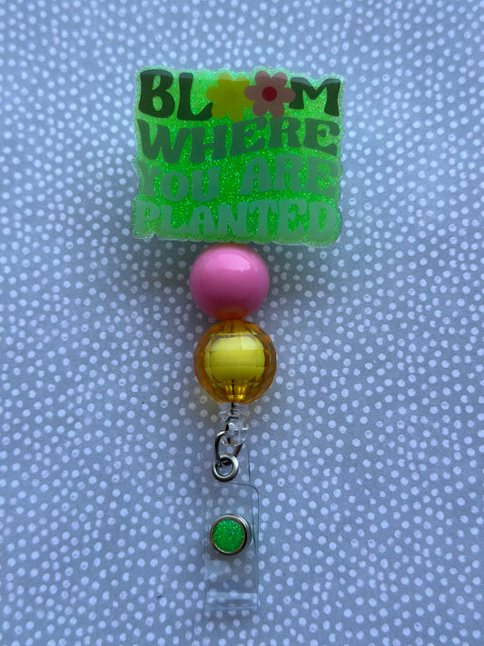 Bloom Where you are Planted Badge Reel